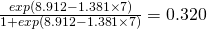 \frac{exp(8.912 - 1.381\times 7)}{1 + exp(8.912 - 1.381\times 7)} = 0.320